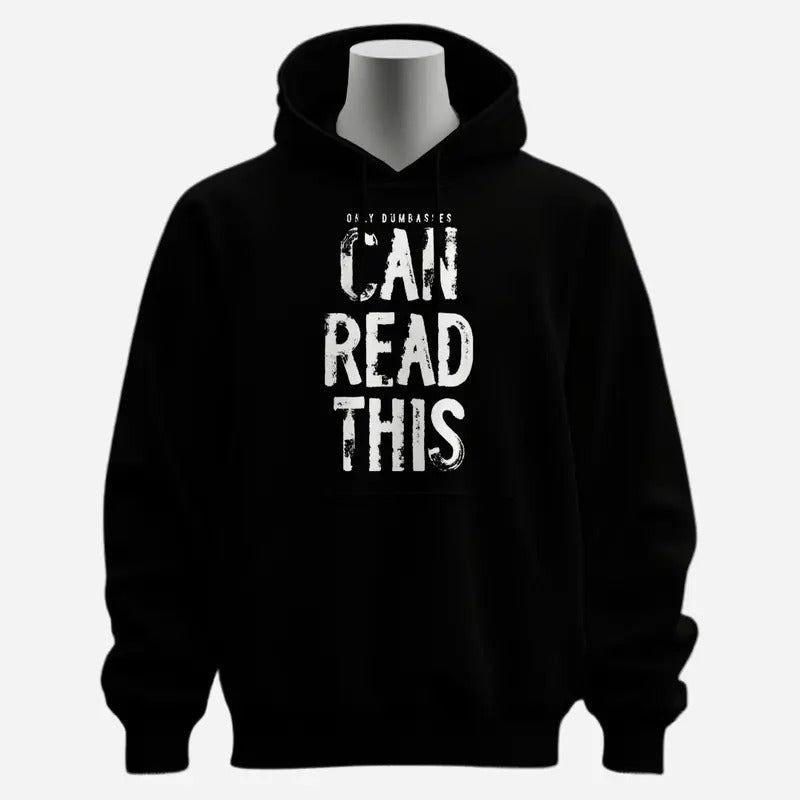 Only Dumbasses Can Read This Funny Hoodie T-Shirts, Sweatshirt | DripVista.com