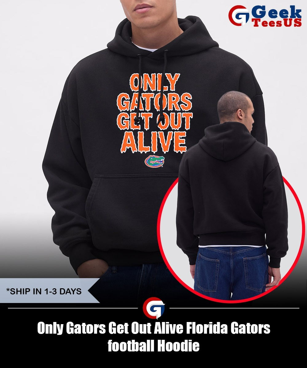 Only Gators Get Out Alive Florida Gators football shirt