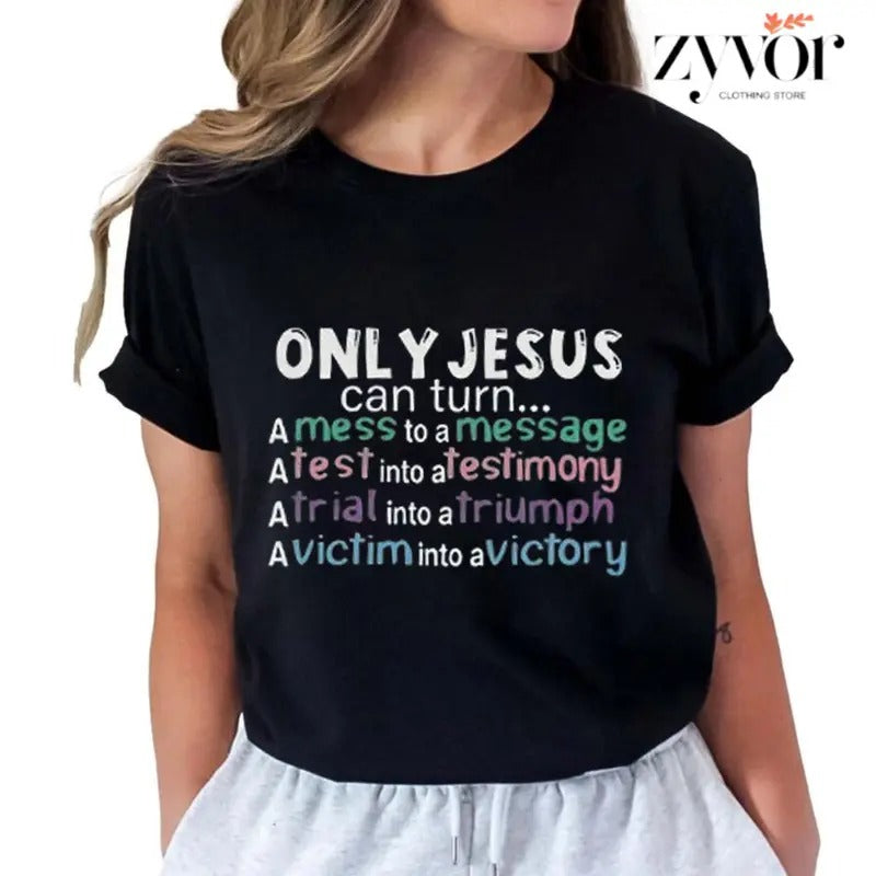 Only Jesus Can Turn a Mess to a Message T-Shirt Casual Style Crew Neck Short Sleeve T-Shirt Tops Trendy for Unisex