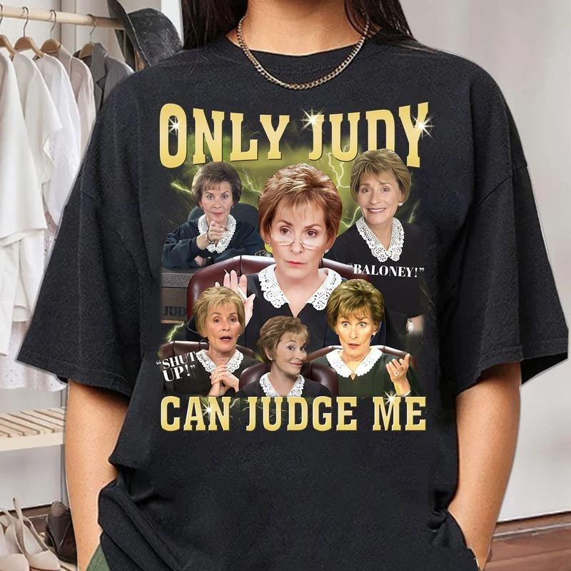 Only Judy Can Judge Me Tshirt, Courtroom, Celebrity, Funny Birthday Gift, Unisex T-Shirt, Gifts For Friend, Short Sleeve Tee Shirt, Womenswear