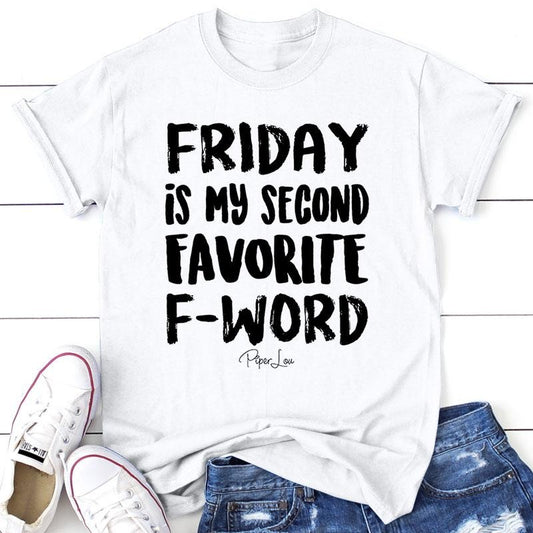 Friday Is My Second Favorite F Word Apparel, Printed In The USA, Tee / Tank / V Neck Gray / White / Blue / Hot Pink / Orange, #sassy #cute #blackprint #100%cotton