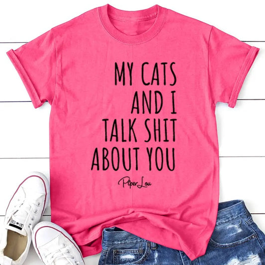 My Cats And I Talk Sh*t About You Apparel, Proudly Printed In The USA, Tee / Tank / V Neck Gray / White / Blue / Hot Pink / Orange, #sassy #cute #blackprint #cats