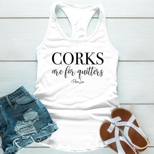 Corks Are For Quitters Apparel, Proudly Printed In The USA, Tee / Tank / V Neck Gray / White / Blue / Hot Pink / Orange, #sassy #cute #blackprint