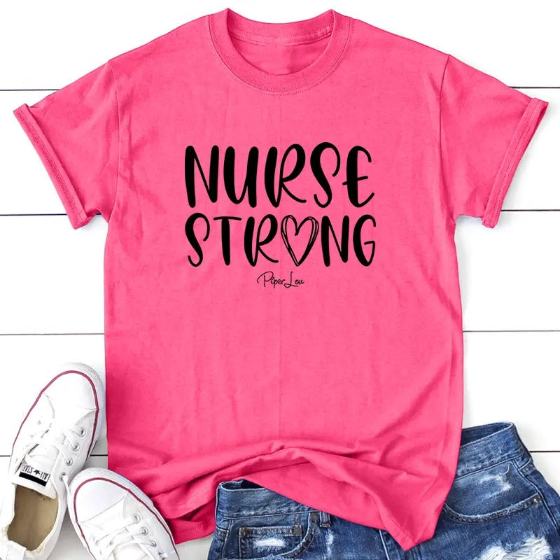 Nurse Strong Apparel, Printed In The USA, Tee / Tank / V Neck Gray / White / Blue / Hot Pink / Orange, #sassy #cute #blackprint