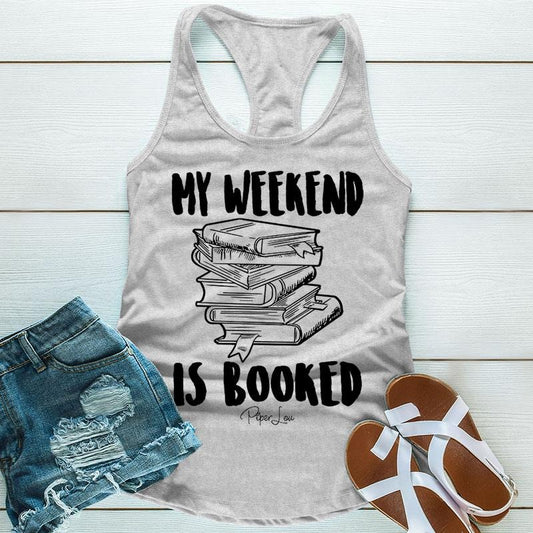 My Weekend Is Booked Apparel, Printed In The USA, Tee / Tank / V Neck Gray / White / Blue / Hot Pink / Orange, #sassy #cute #blackprint
