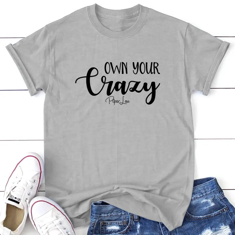 Own Your Crazy Apparel, Proudly Printed In The USA, Tee / Tank / V Neck Gray / White / Blue / Hot Pink / Orange, #sassy...