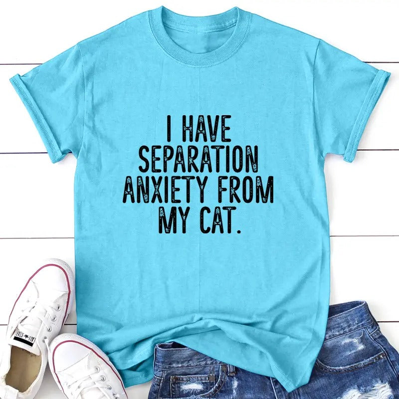 I Have Separation Anxiety From My Cat Apparel, Printed In The USA, Tee / Tank / V Neck Gray / White / Blue / Hot Pink /...