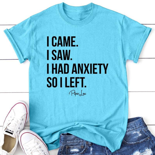 FLASH SALE | I Came I Saw I Had Anxiety Apparel, Proudly Printed In The USA, Tee / Tank / V Neck Gray / White / Blue / Hot Pink / Orange, #sassy #cute #blackprint