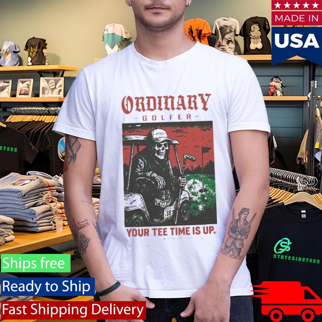 Ordinary Golfer Time Is Up T-Shirt