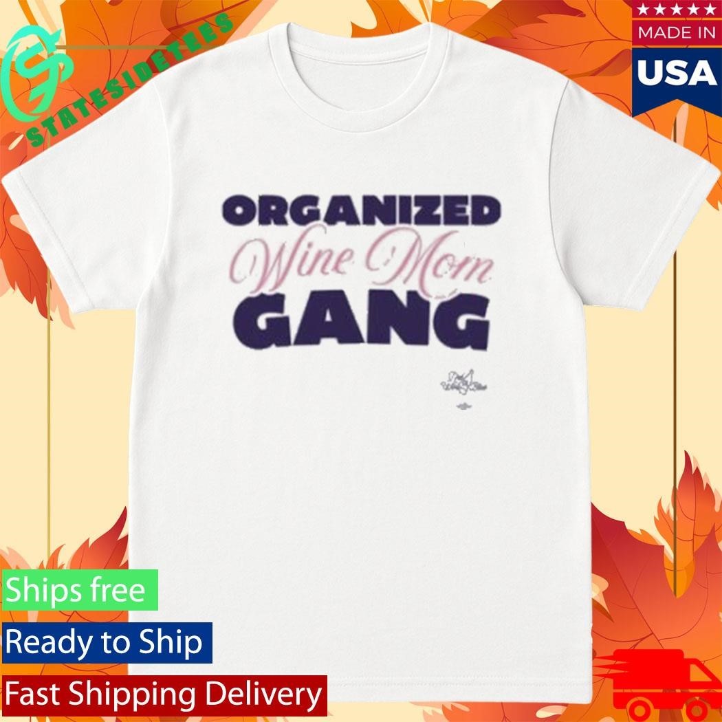 Organized Wine Mom Gang T-Shirt