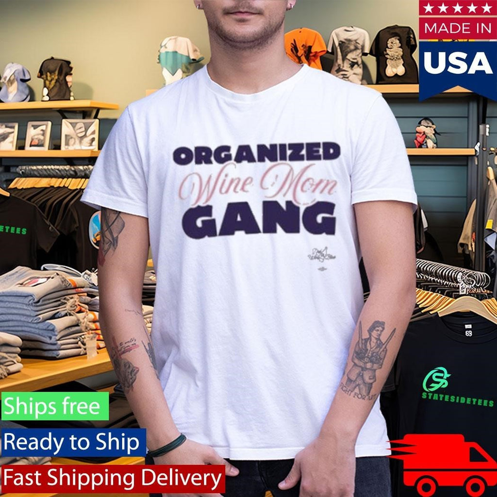 Organized Wine Mom Gang T-Shirt