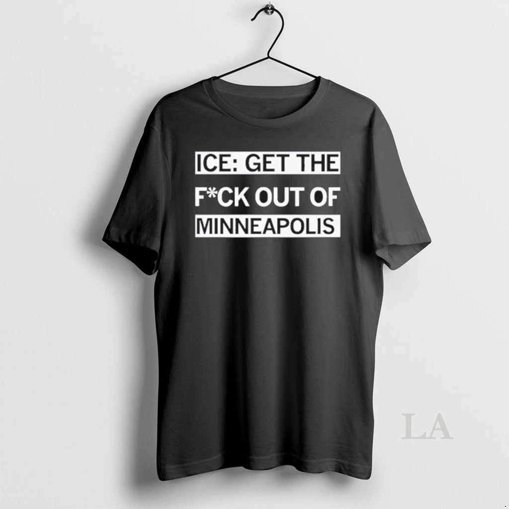 Original 2026 Ice Get The F Out Of Minneapolis T-Shirts, Hoodie, Sweatshirt | DripVista.com