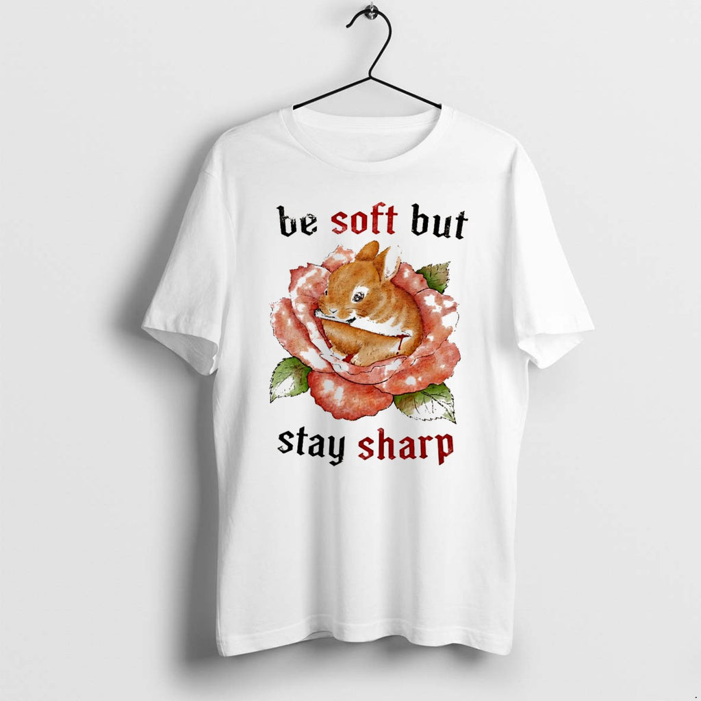 Original Be Soft But Stay Sharp Tee Tshirts Jpg