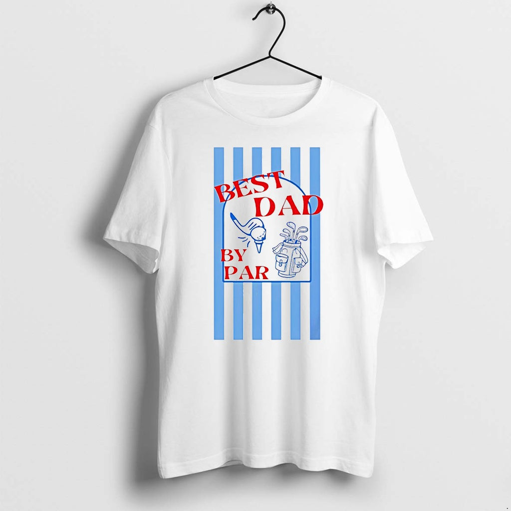 Original Best Dad By Par Golf Fathers Day Tshirts Jpg
