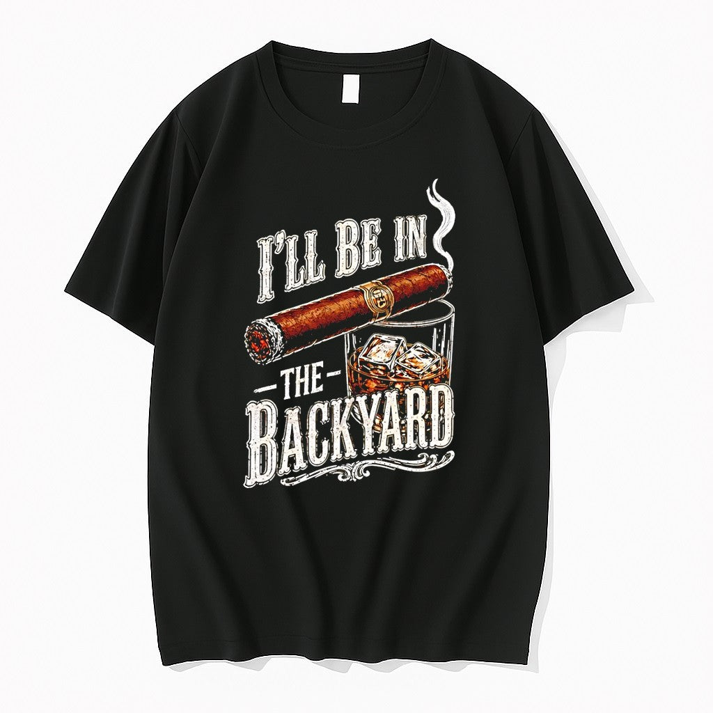 Original Cigar Ill Be In The Backyard Fathers Day 2026 Tshirts Jpg