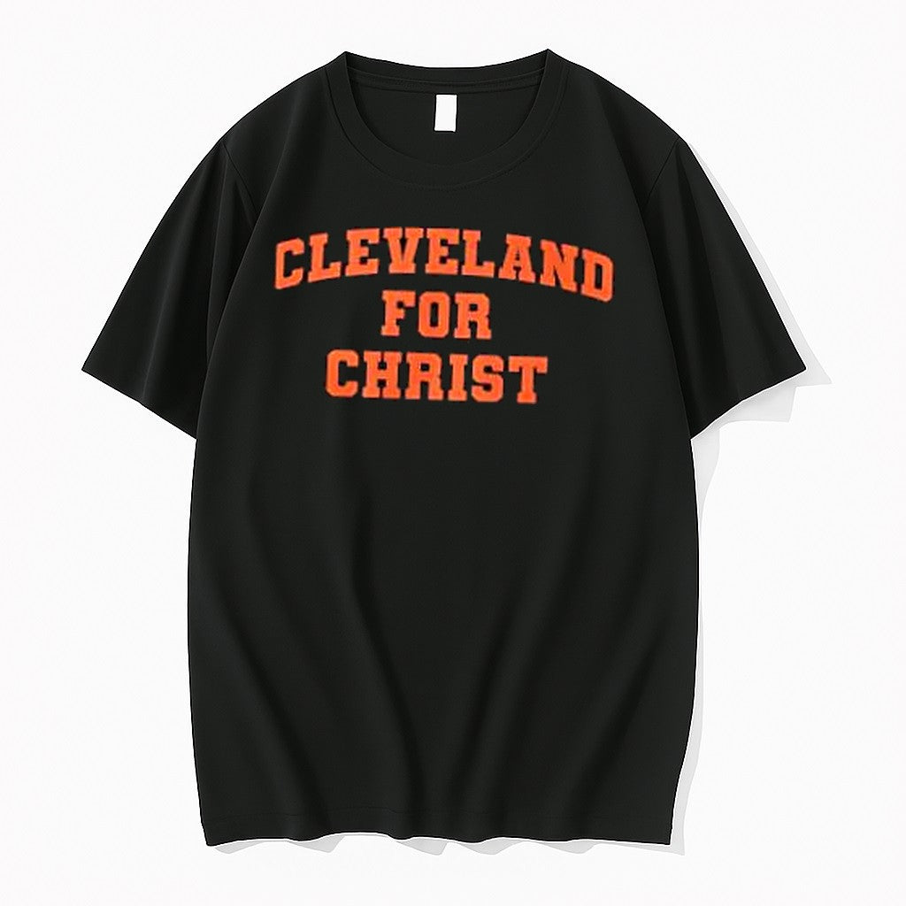 Original Cleveland For Christ Tshirts Jpg