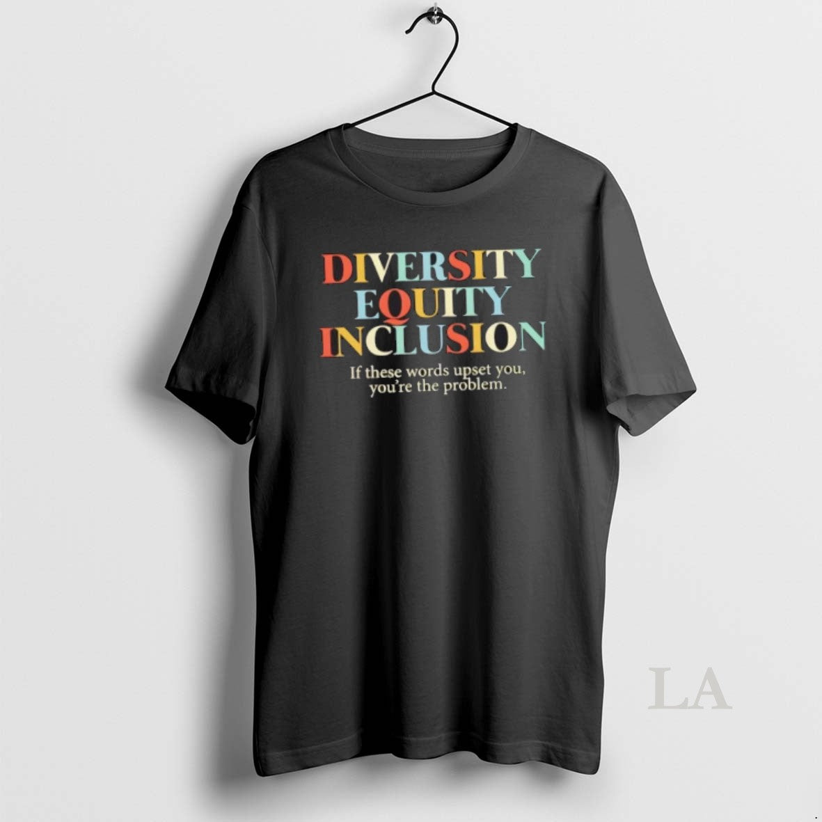 Original Dei Diversity Equality Inclusion If These Words Upset You Youre The Problem T-Shirts, Hoodie, Sweatshirt
