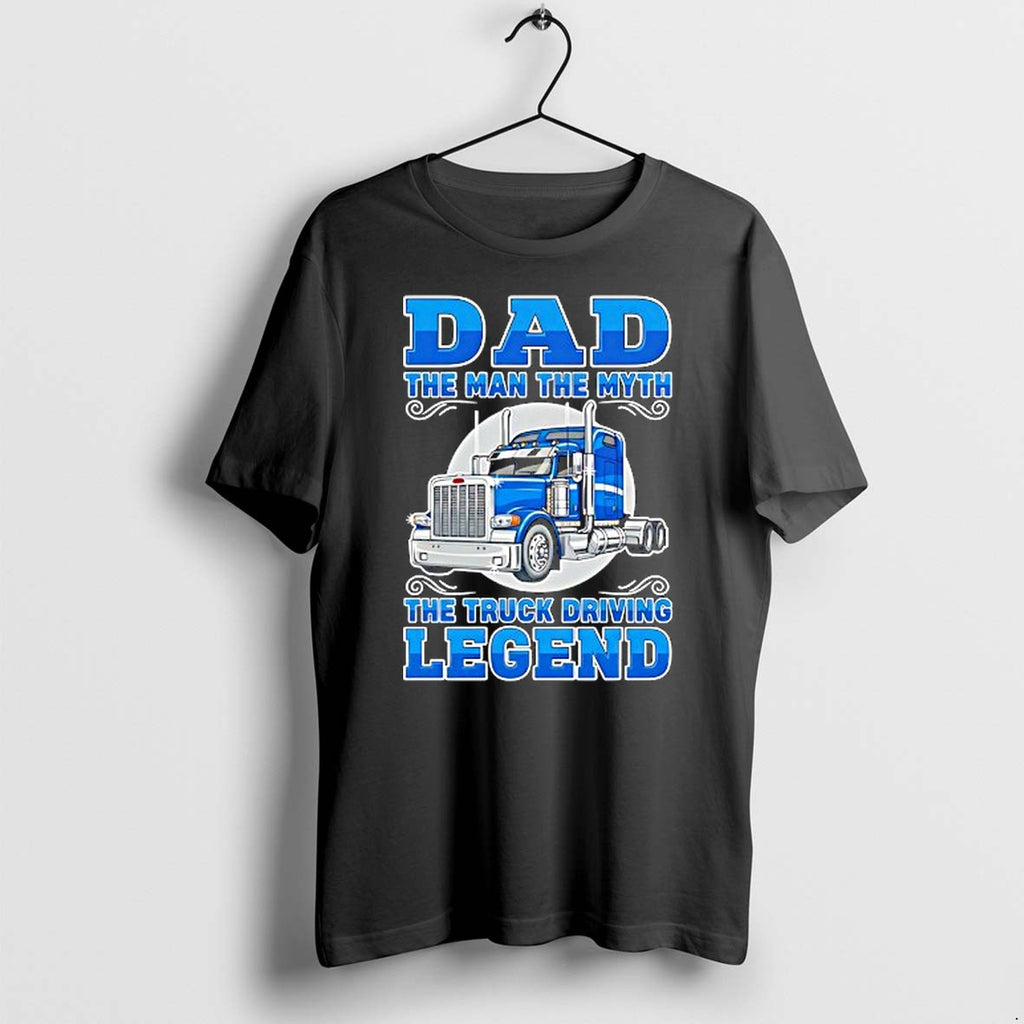 Original Dad The Man The Myth The Truc Driving Legend Tshirts Jpg