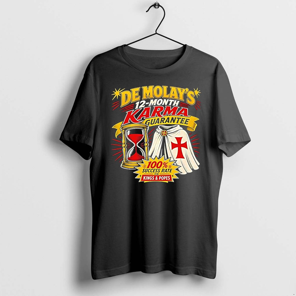Original De Molays 12 Month Karma Guarantee Jacques De Molay Knights Templar Tshirts