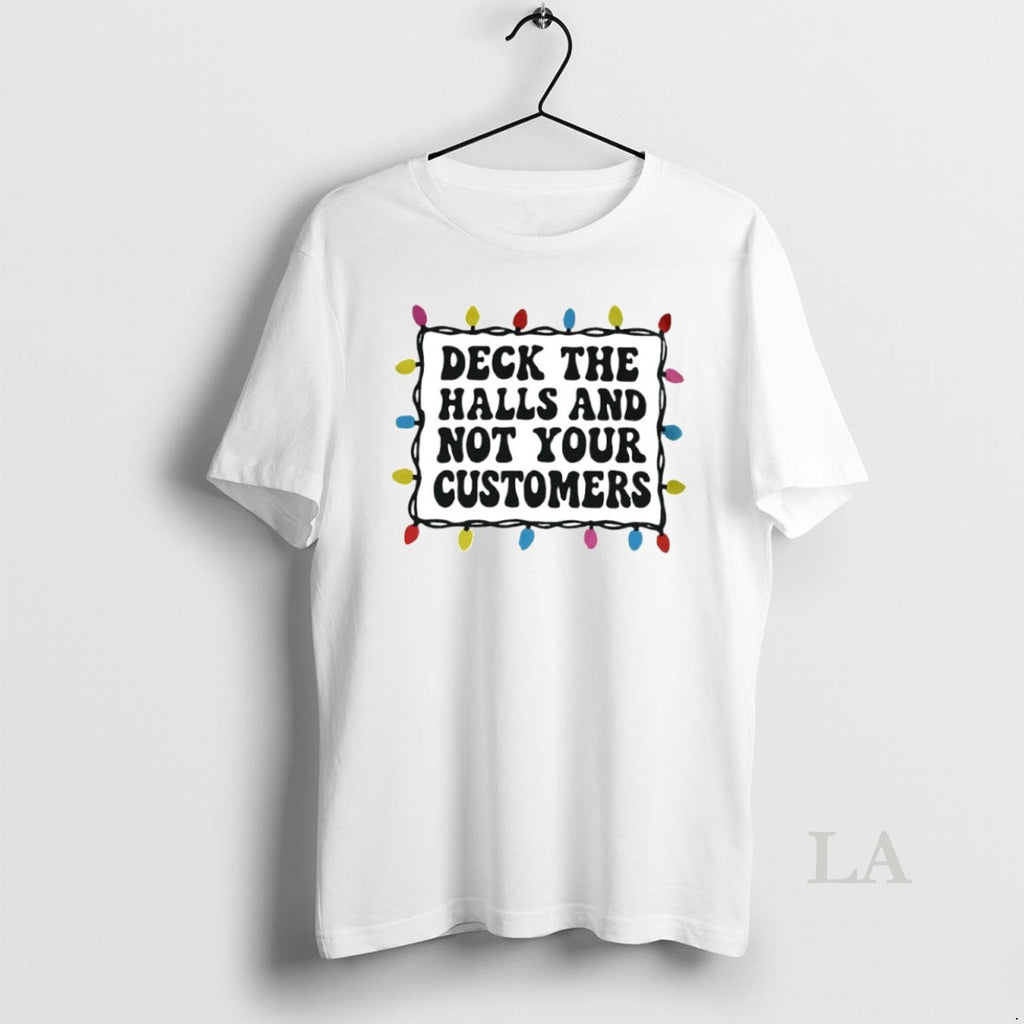 Original Deck The Halls And Not Your Customers Christmas Lights Circle T-Shirts, Hoodie, Sweatshirt | DripVista.com