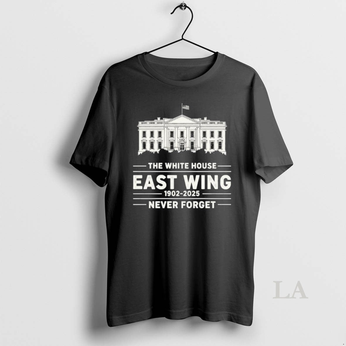 Original East Wing White House 1902 2025 Never Forget T-Shirts, Hoodie, Sweatshirt | DripVista.com