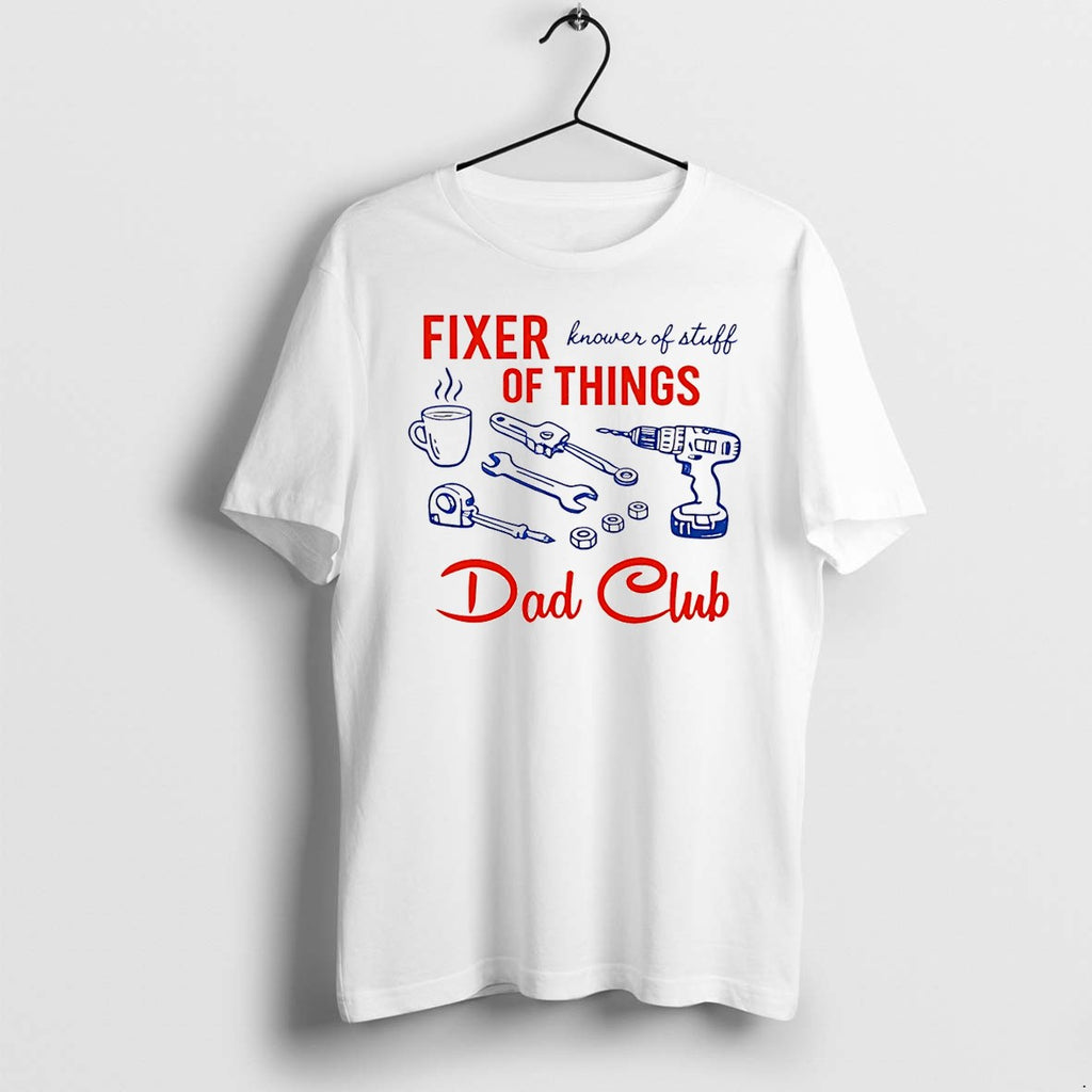 Original Fixer Of Things Dad Knower Of Stuff Dad Club Fathers Day Tshirts Jpg