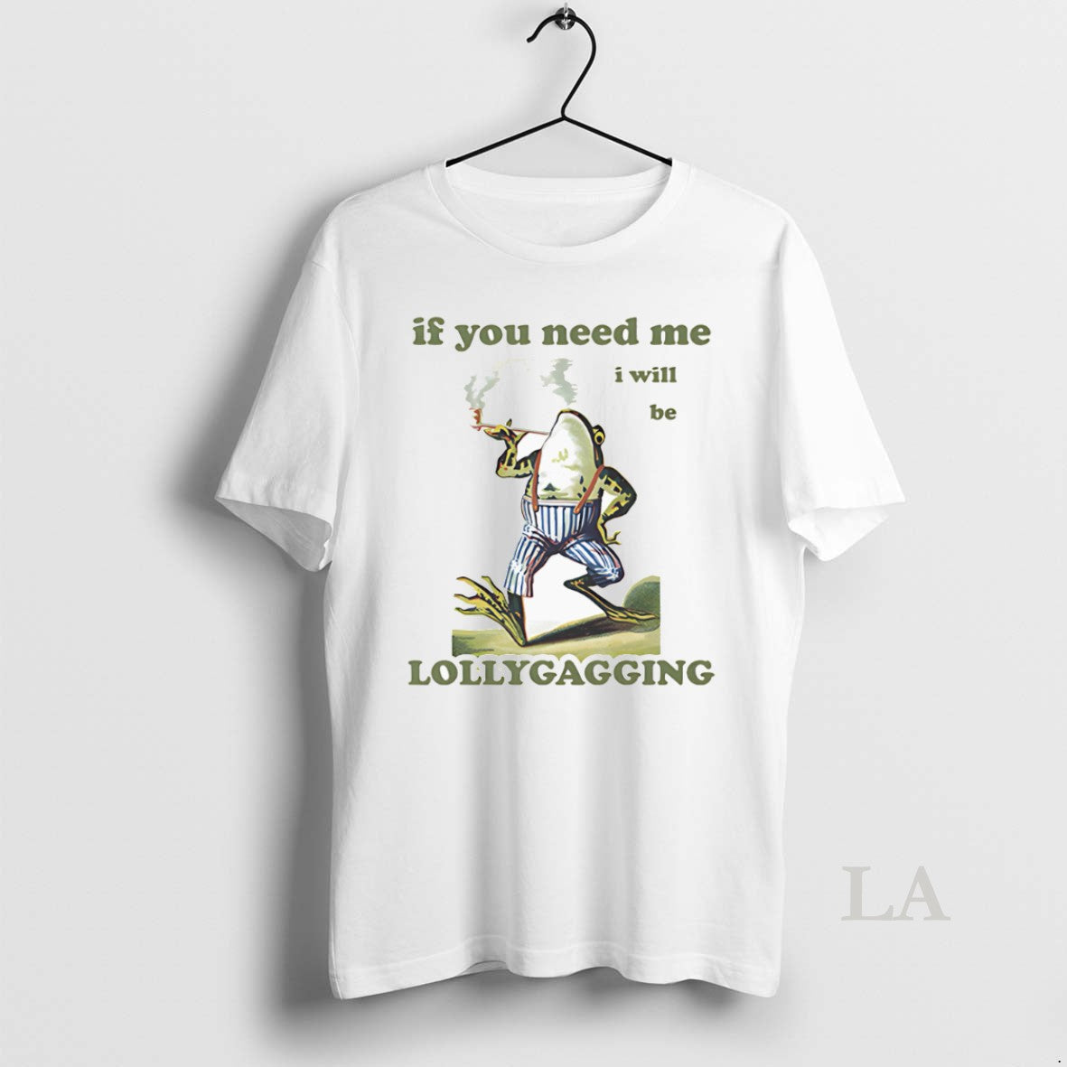 Original Frog If You Need Me I Will Be Lollygagging T-Shirts, Hoodie, Sweatshirt | DripVista.com