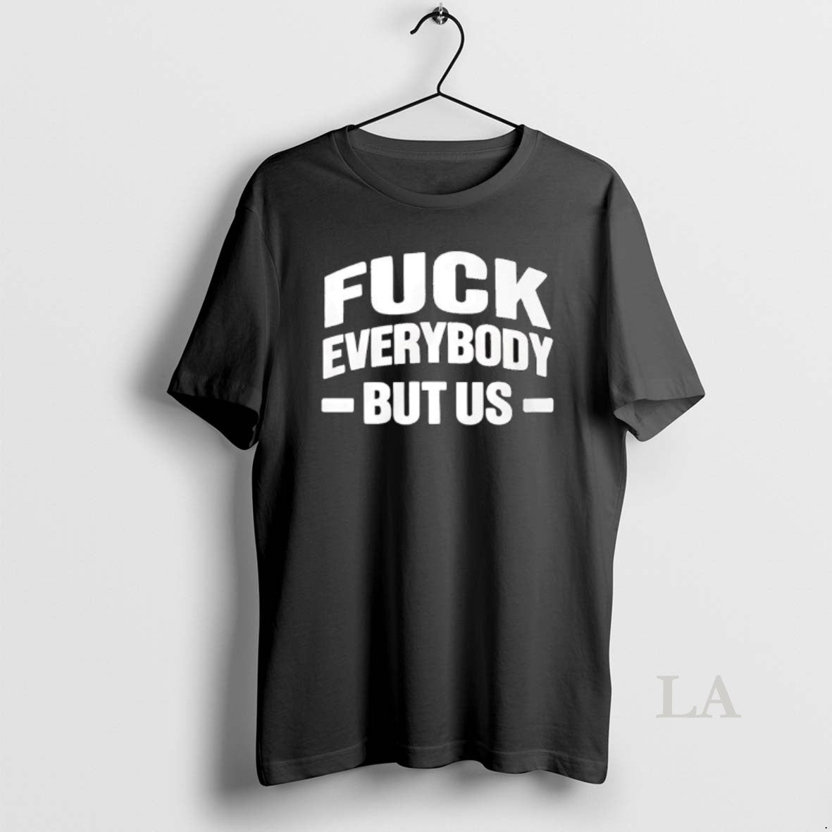 Original Fuck Everybody But Us T-Shirts, Hoodie, Sweatshirt | DripVista.com