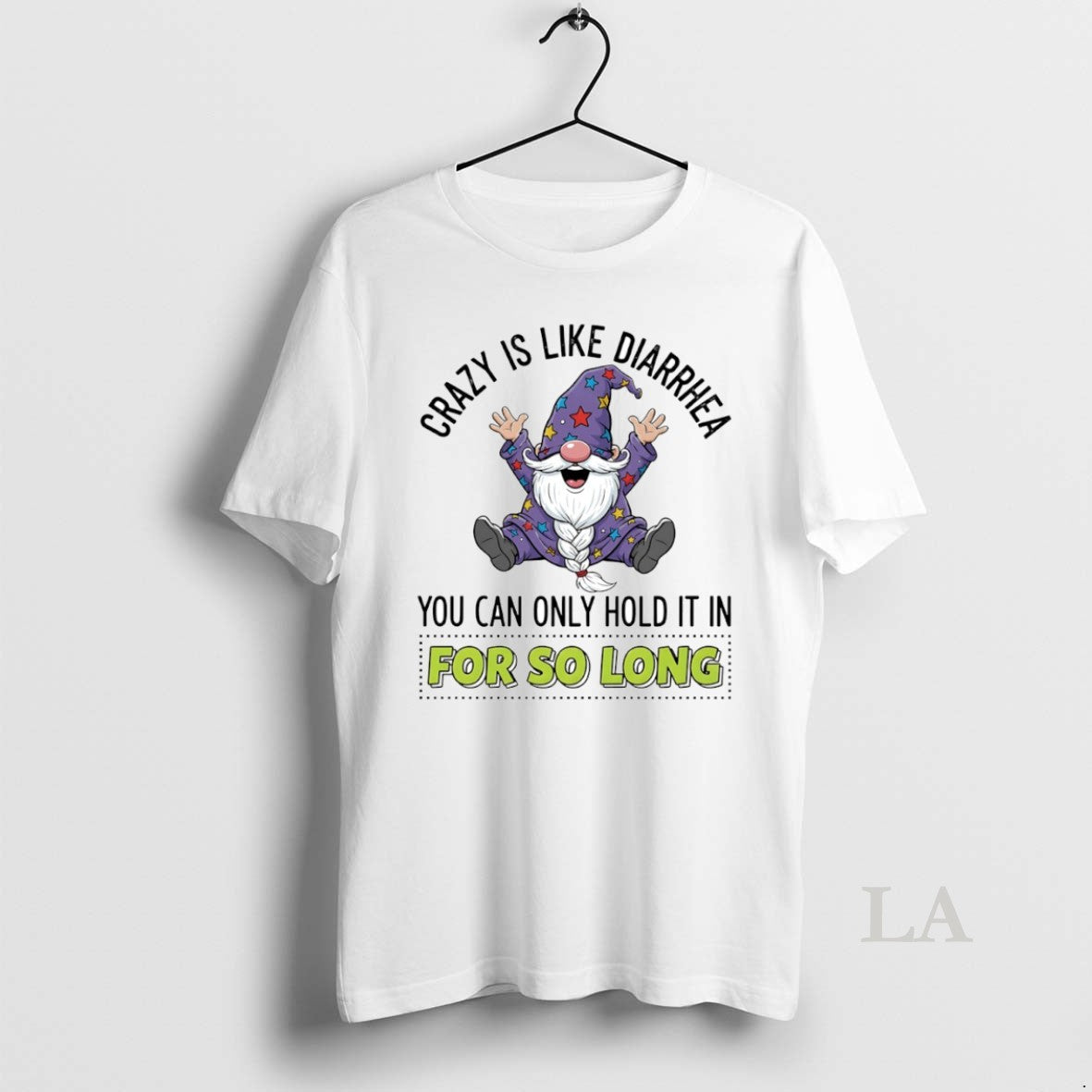 Original Gnome Wizard Crazy Is Like Diarrhea You Can Only Hold It In For So T-Shirts, Hoodie, Sweatshirt | DripVista.com