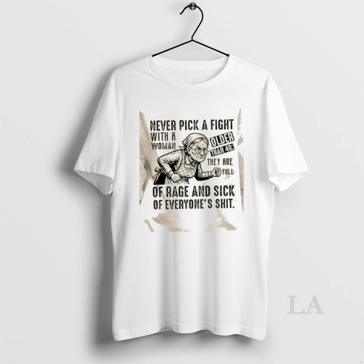 Original Grandma Never Pick A Fight With A Woman Older Than 40 They Are Full T-Shirts, Hoodie, Sweatshirt | DripVista.com