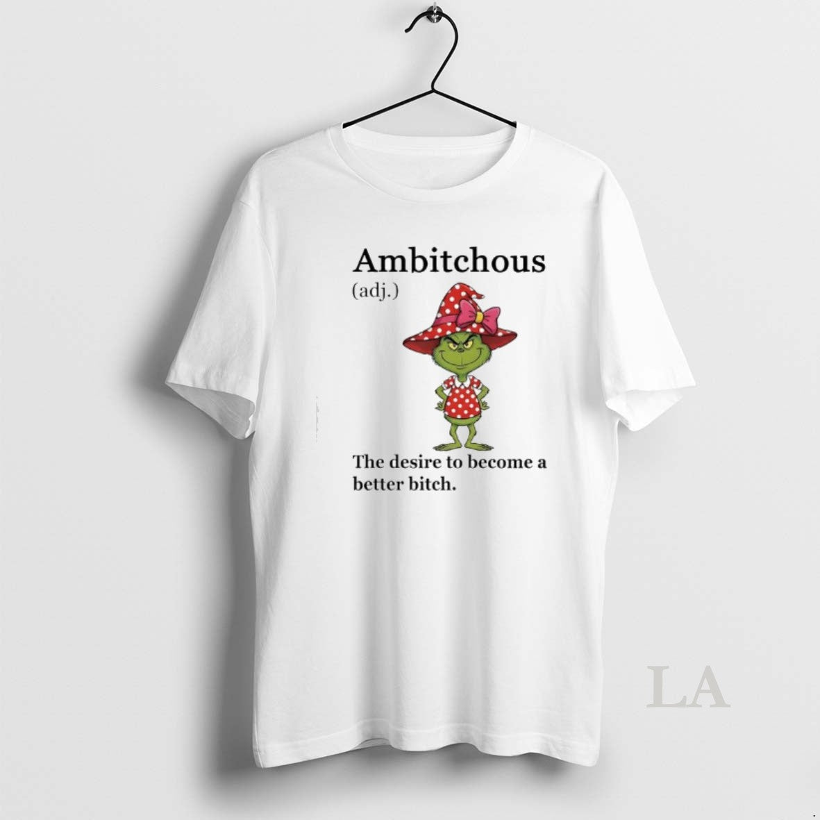 Original Grinch Ambitchous The Desire To Become A Better Bitch T-Shirts, Hoodie, Sweatshirt | DripVista.com