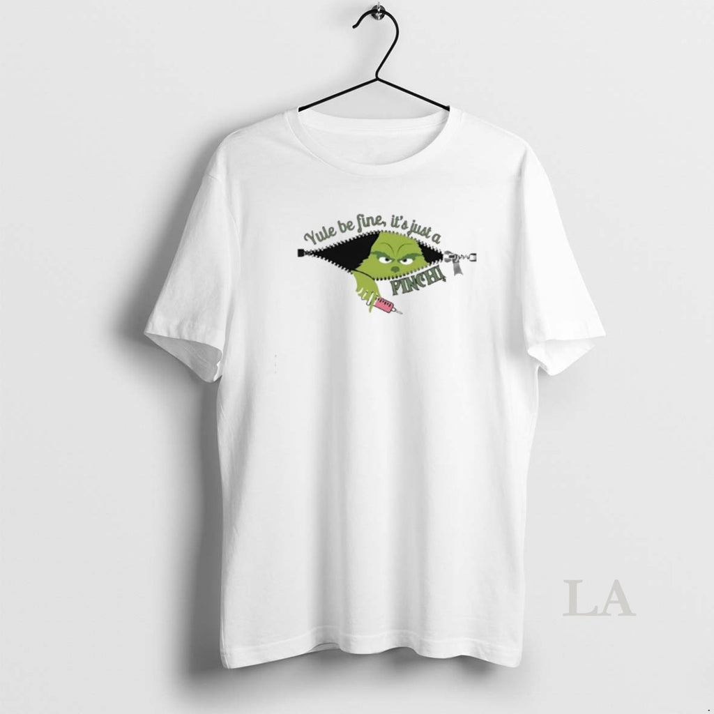 Original Grinch Yule Be Fine Its Just A Pinch Nurse T-Shirts, Hoodie, Sweatshirt | DripVista.com
