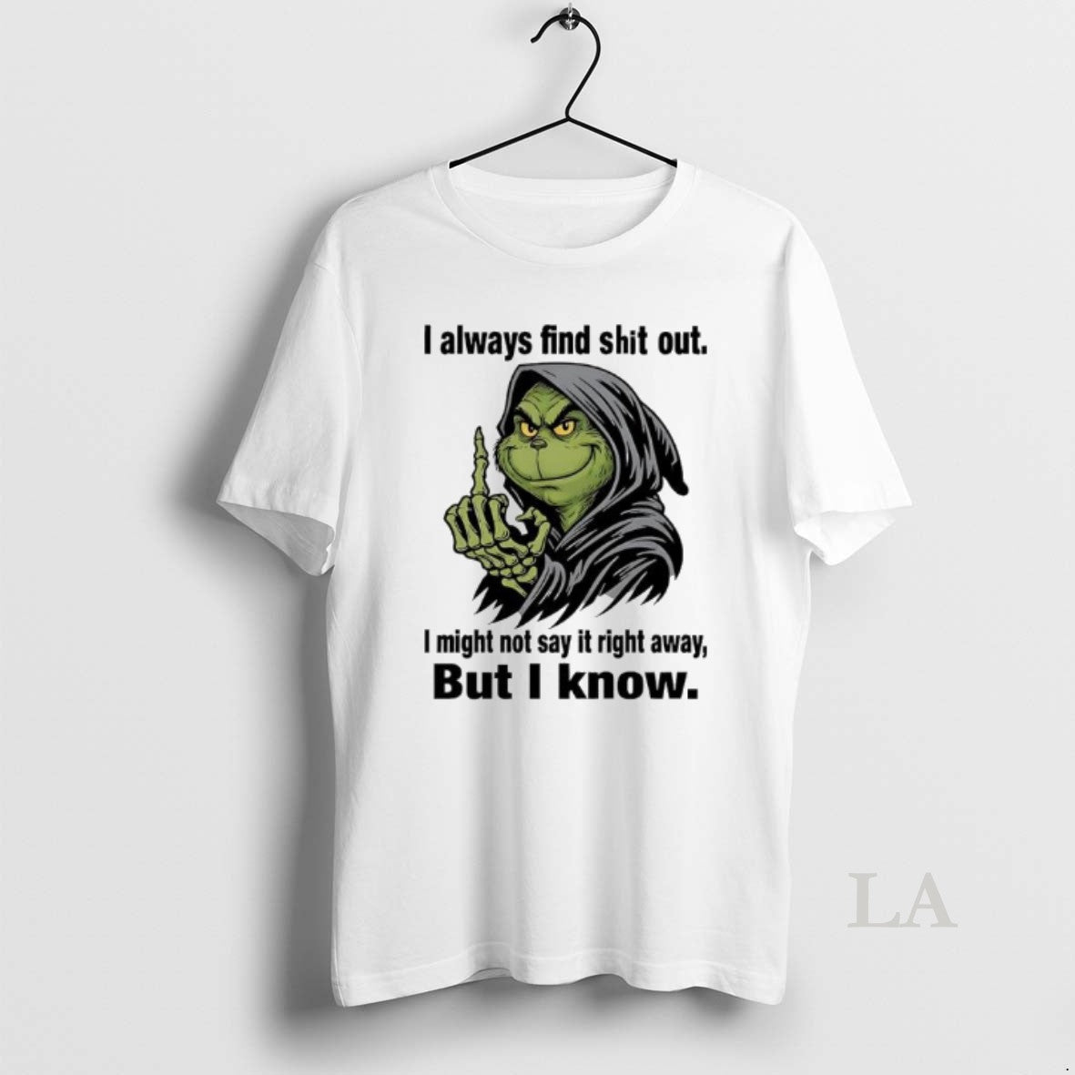 Original Grinch Always Find Shit Out I Might Not Say It Right Away But T-Shirts, Hoodie, Sweatshirt | DripVista.com