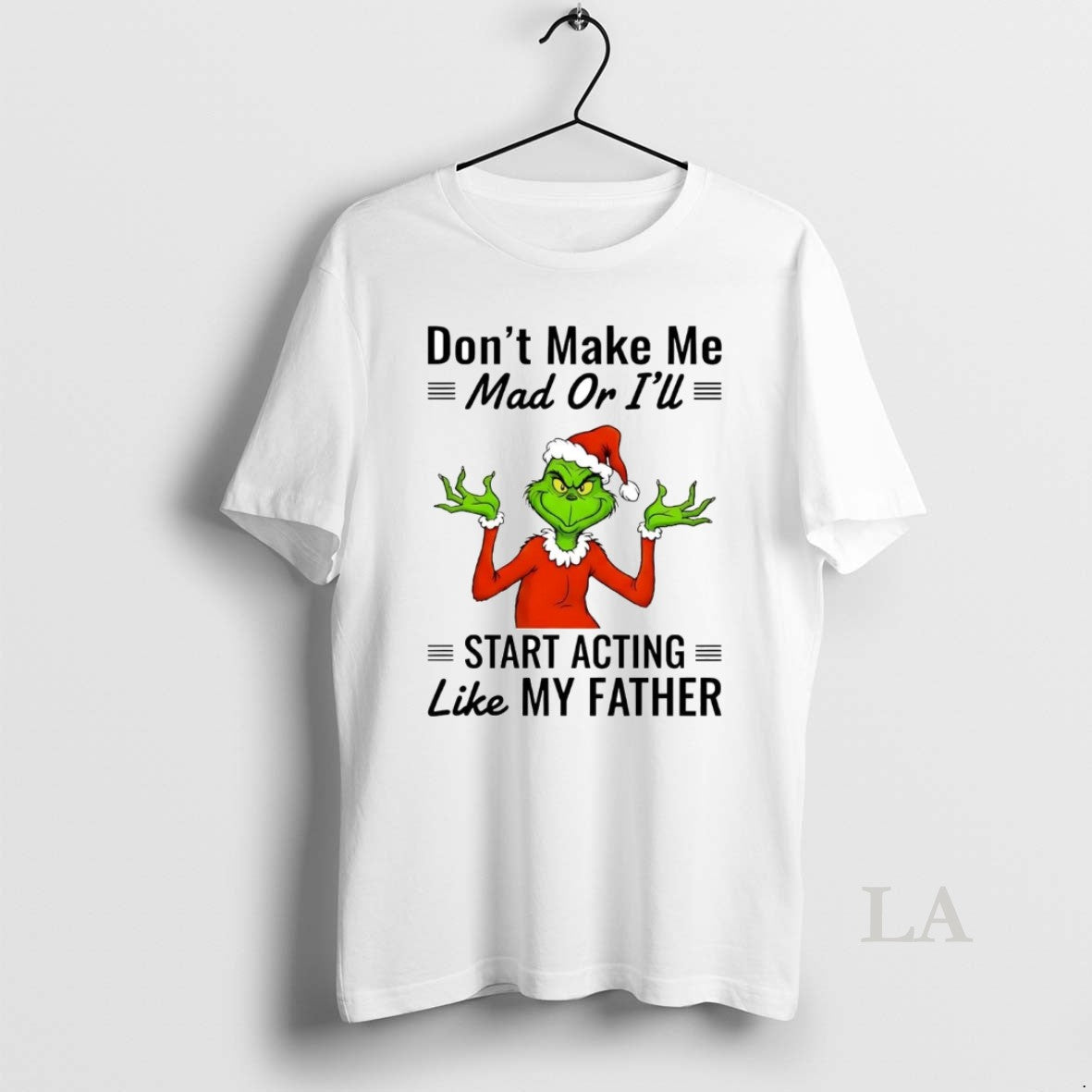 Original Grinch Dont Make Me Mad Or Ill Start Acting Like Father Christmas T-Shirts, Hoodie, Sweatshirt | DripVista.com