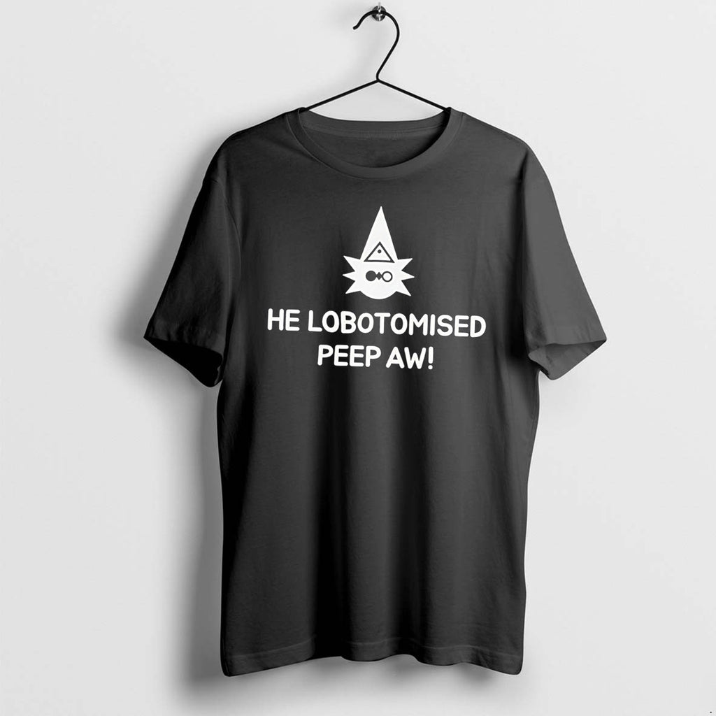 Original He Lobotomised Peep Aw Tee Tshirts Jpg