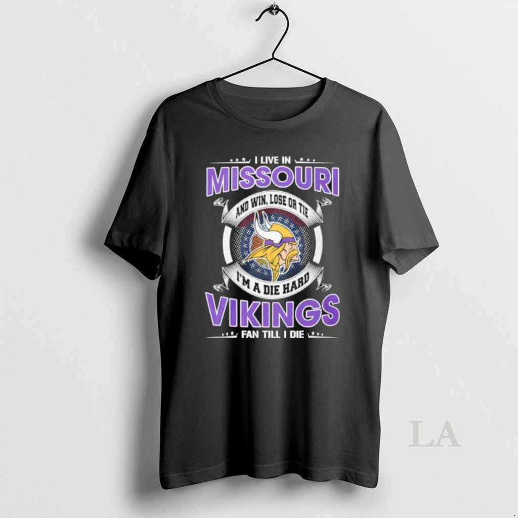 Original I Live In Missouri And Win Lose Or Tie Im A Die Hard Minnesota T-Shirts, Hoodie, Sweatshirt | DripVista.com
