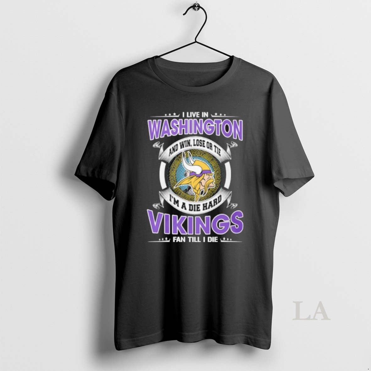 Original I Live In Washington And Win Lose Or Tie Im A Die Hard Minnesota T-Shirts, Hoodie, Sweatshirt | DripVista.com