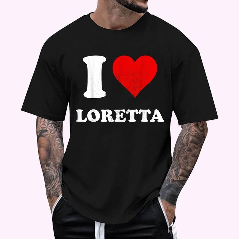 Original I Love Loretta I Heart Loretta T-Shirt , Unisex Cotton 100%, Top Menswear Hoodie, Sweatshirt | DripVista.com
