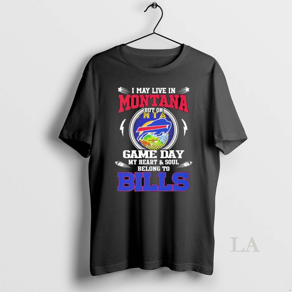 Original I May Live In Montana But On Game Day My Heart Soul Belong To