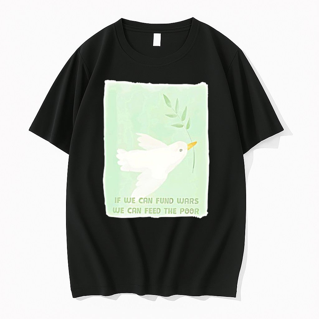 Original If We Can Fund Wars We Can Feed The Poor Anti War Tshirts Jpg
