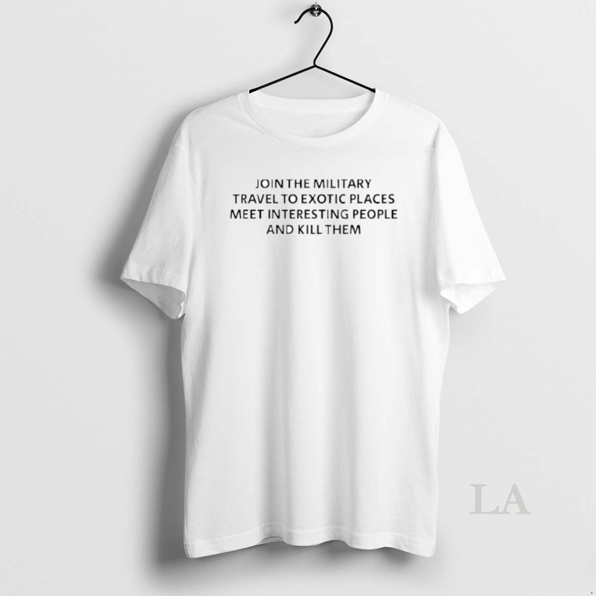 Original Join The Military Travel To Exotic Places Meet Interesting People And Kill Them T-Shirts, Hoodie, Sweatshirt