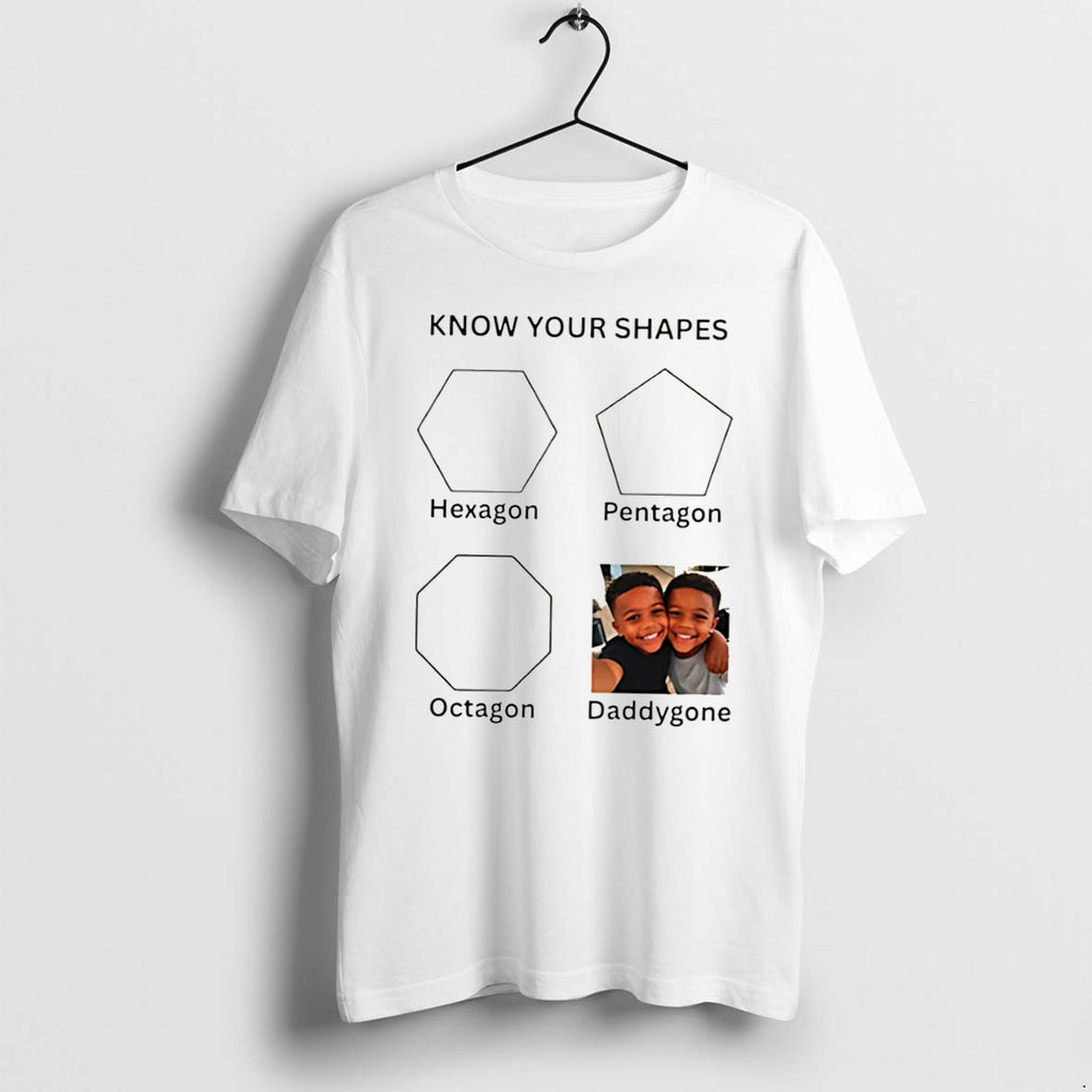 Original Know Your Shapes Dadygone Tee Tshirts Jpg