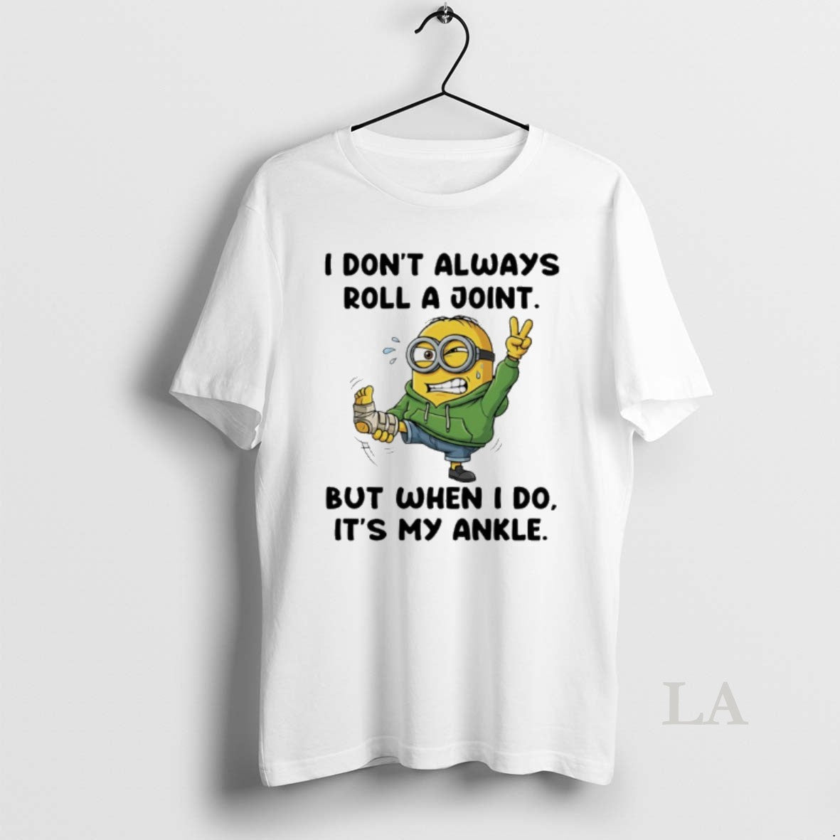 Original Minion I Dont Always Roll A Joint But When I Do Its My Ankle T-Shirts, Hoodie, Sweatshirt | DripVista.com