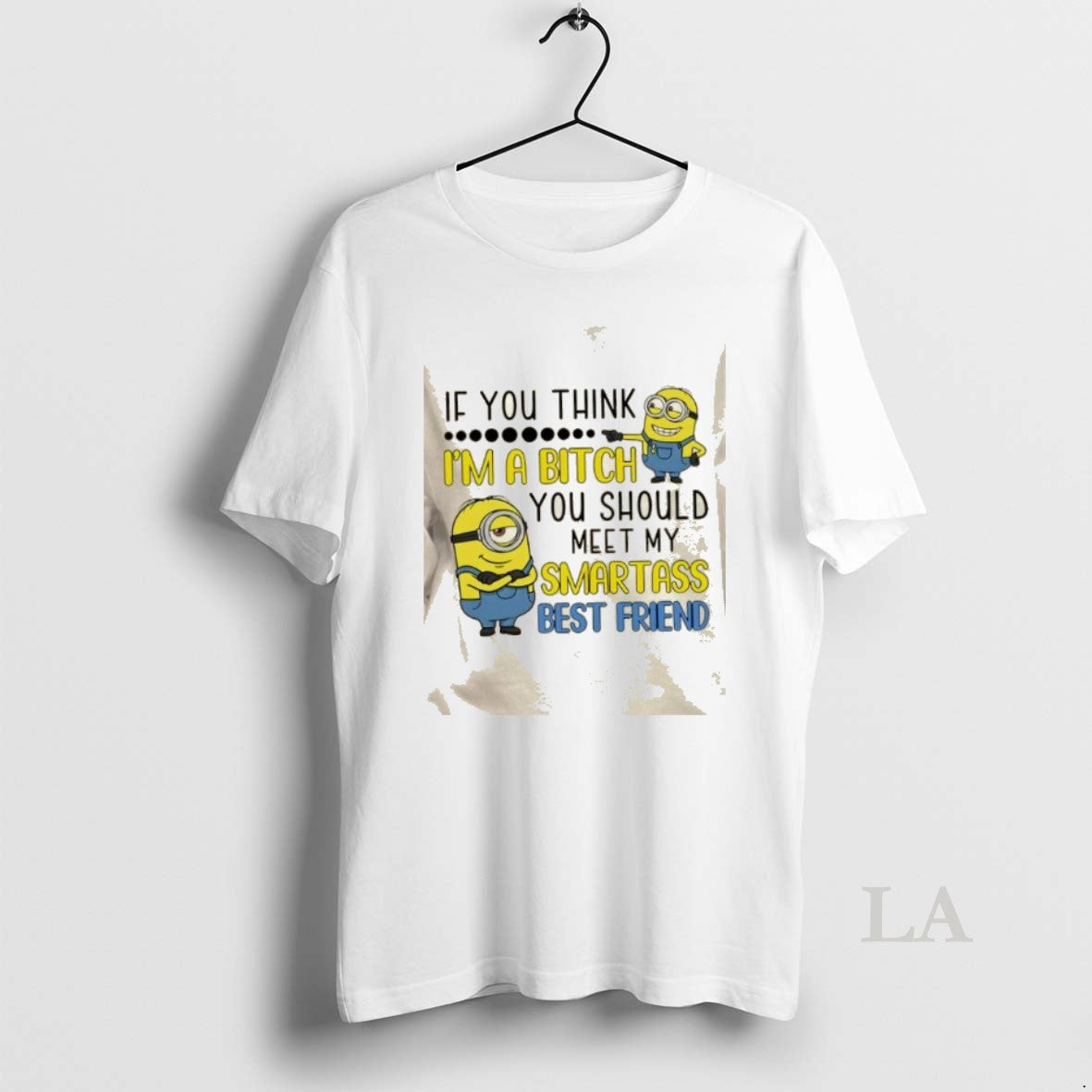 Original Minions If You Think Im A Bitch You Should Meet My Smartass Best Friend T-Shirts, Hoodie, Sweatshirt | DripVista.com