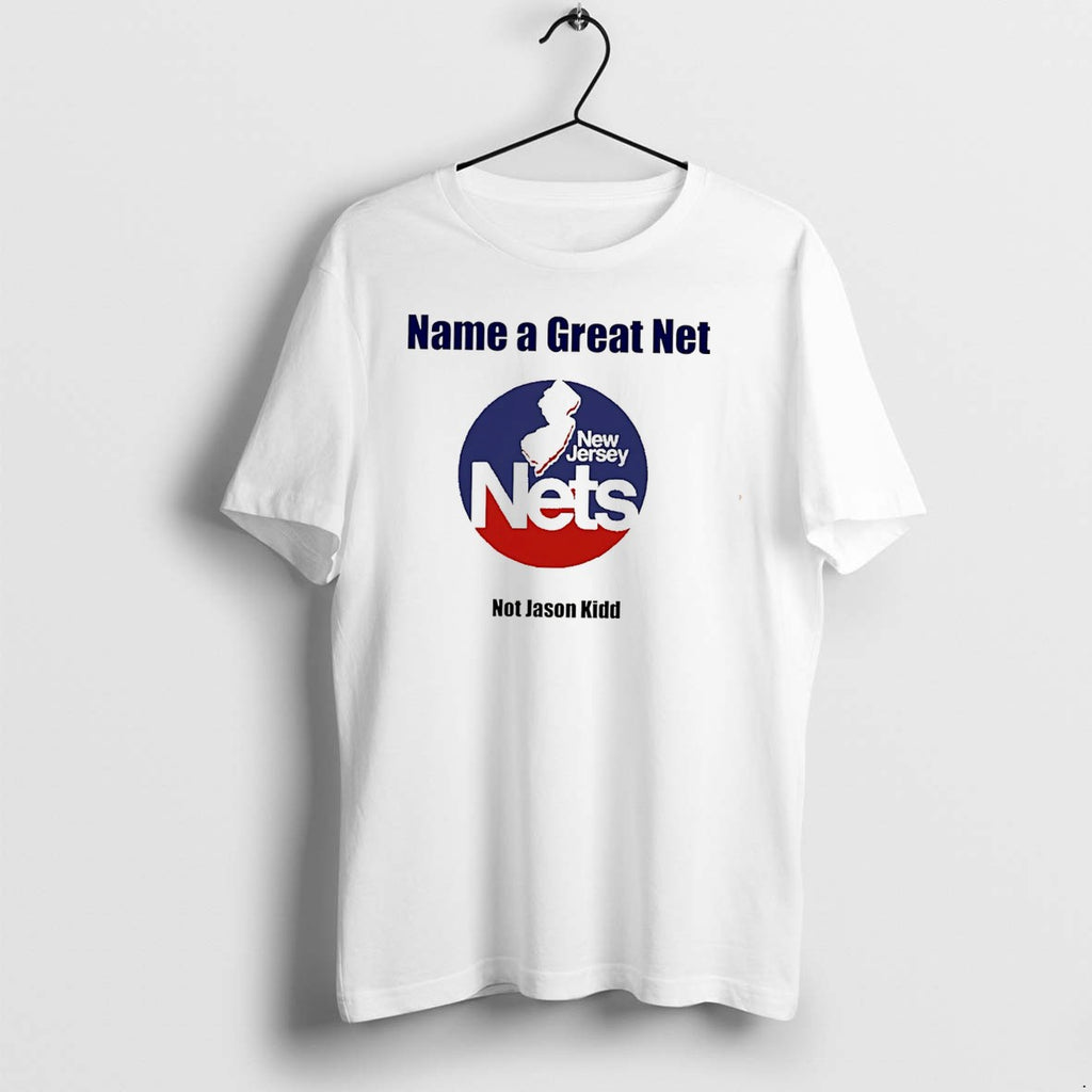 Original Name A Great Net New Jersey Nets Not Jason Kidd Tee Tshirts Jpg