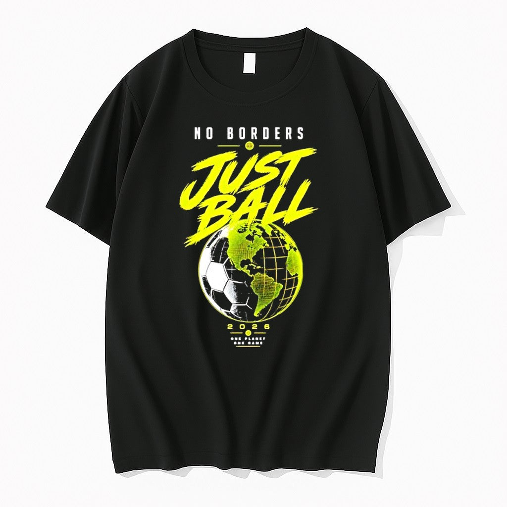 Original No Borders Just Ball World Cup Fifa 2026 One Planet One Game Tshirts