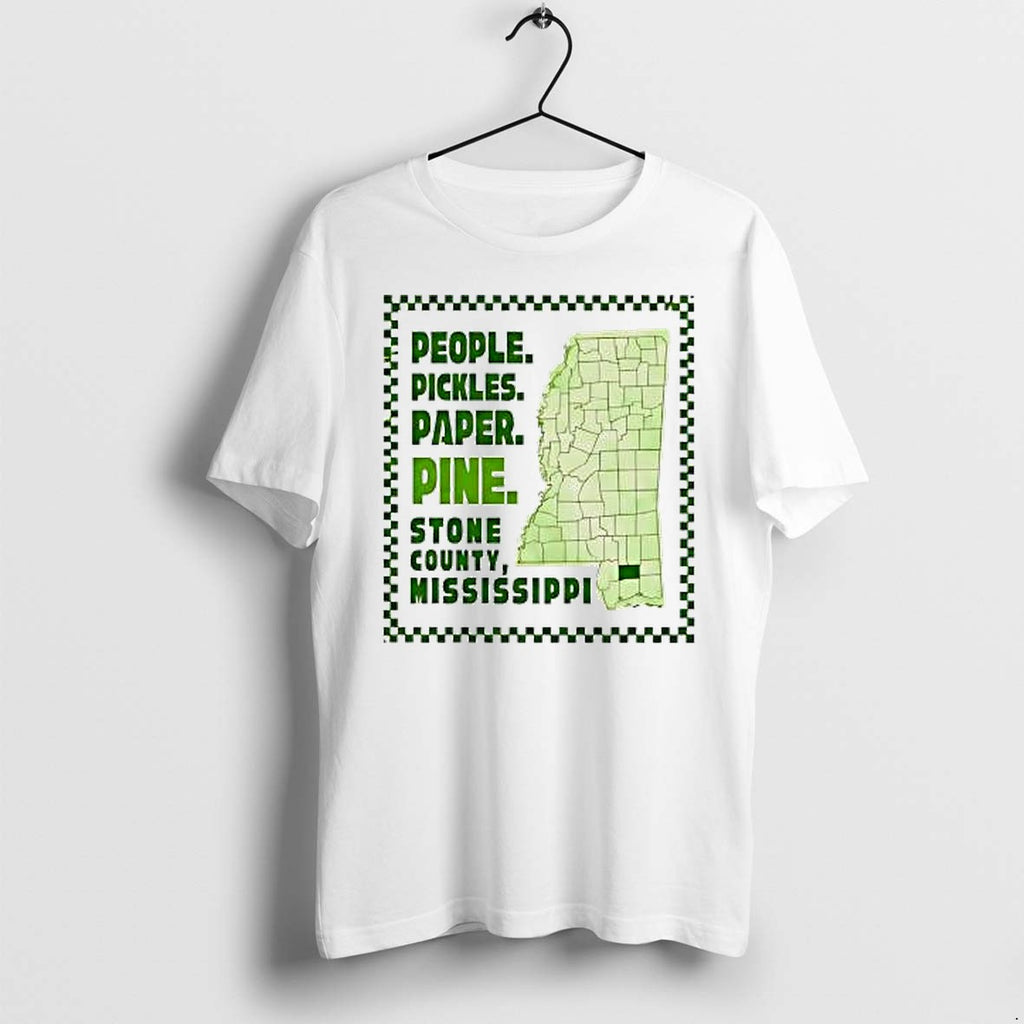 Original People Pickles Paper Pine Stone County Mississippi Tshirts Jpg