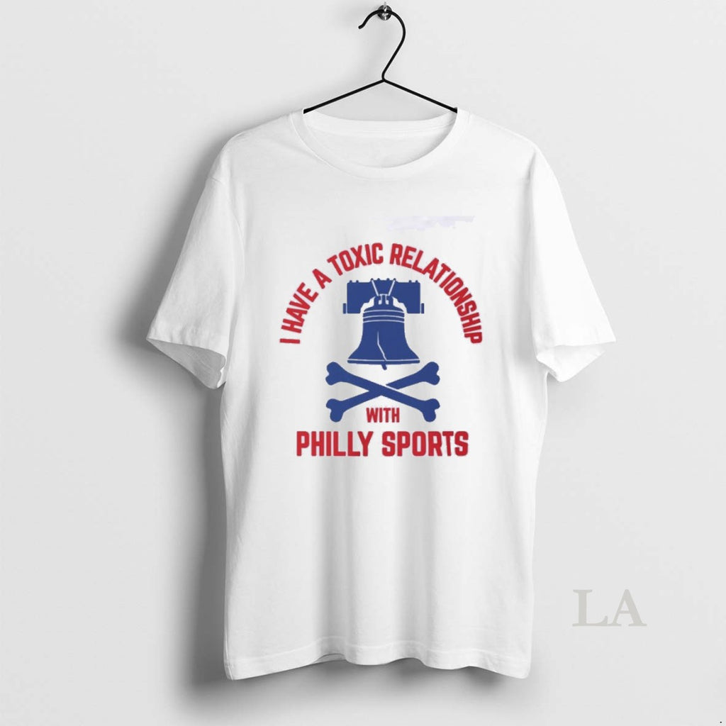 Original Philadelphia 76ers I Have A Toxic Relationship With Philly Sports T-Shirts, Hoodie, Sweatshirt | DripVista.com