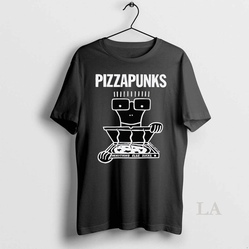 Original Pizza Punks Everything Else Sucks T-Shirts, Hoodie, Sweatshirt | DripVista.com