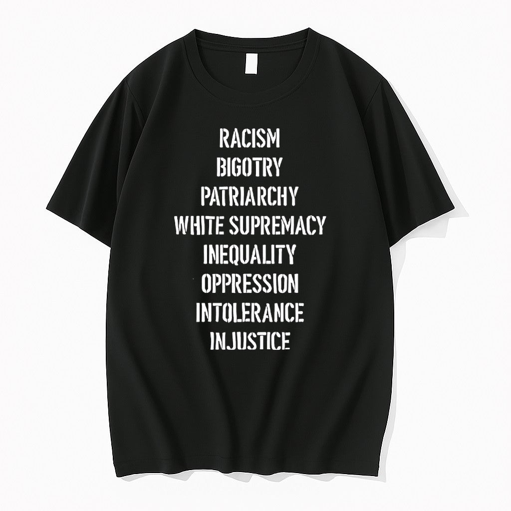 Original Racism Bigotry Patriarchy White Supremacy Inequality Oppression Intolerance Text Tshirts